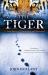 The Tiger : A True Story of Vengeance and Survival