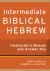 Intermediate Biblical Hebrew Instructor's Manual and Answer Key