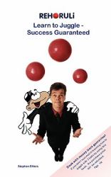 Learn to Juggle- Success Guaranteed