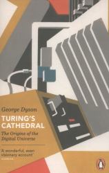 Turing's Cathedral : The Origins of the Digital Universe