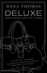 Deluxe : How Luxury Lost It's Lustre