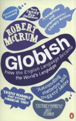 Globish : How the English Language became the World's Language