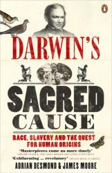 Darwin's Sacred Cause : Race, Slavery and the Quest for Human Origins