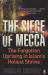 The Siege of Mecca : The Forgotten Uprising in Islam's Holiest Shrine