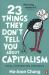 23 Things They Don't Tell You about Capitalism