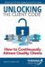 Unlocking the Client Code : How to Continuously Attract Quality Clients