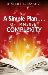 A Simple Plan ... of Immense Complexity