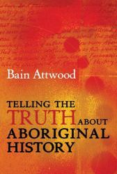 Telling the Truth about Aboriginal History