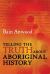 Telling the Truth about Aboriginal History