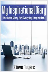 My Inspirational Diary : The Best Diary for Everyday Inspiration (famous Quotes, Happiness Quotes, Motivational Quotes, Love Quotes, Funny Quotes)