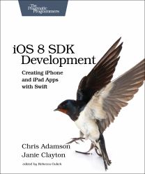 IOS 8 SDK Development : Creating IPhone and IPad Apps with Swift