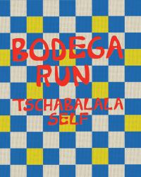 Tschabalala Self: Bodega Run