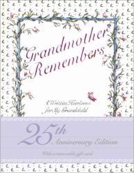 Grandmother Remembers : A Written Heirloom for My Grandchild