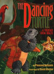 The Dancing Turtle : A Folktale from Brazil