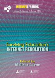 Surviving Education's Internet Revolution : Vol. 3 No. 1 of Internet Learning