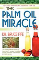 Palm Oil Miracle : Discover the Healing Power of Palm Oil