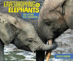 Eavesdropping on Elephants : How Listening Helps Conservation