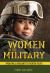 Women in the Military : From Drill Sergeants to Fighter Pilots