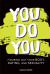 You Do You : Figuring Out Your Body, Dating, and Sexuality