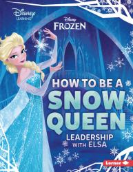 How to Be a Snow Queen : Leadership with Elsa