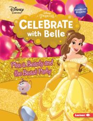 Celebrate with Belle : Plan a Beauty and the Beast Party