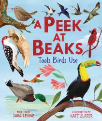 A Peek at Beaks : Tools Birds Use