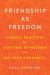 Friendship as Freedom : Mindful Practices for Resisting Oppression and Building Community