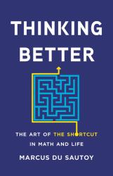 Thinking Better : The Art of the Shortcut in Math and Life