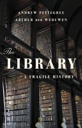 The Library : A Fragile History