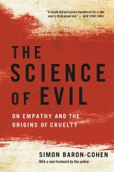 The Science of Evil : On Empathy and the Origins of Cruelty