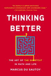 Thinking Better : The Art of the Shortcut in Math and Life