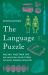 The Language Puzzle : Piecing Together the Six-Million-Year Story of How Words Evolved