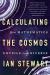 Calculating the Cosmos : How Mathematics Unveils the Universe