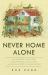 Never Home Alone : From Microbes to Millipedes, Camel Crickets, and Honeybees, the Natural History of Where We Live