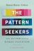 The Pattern Seekers : How Autism Drives Human Invention