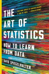 The Art of Statistics : How to Learn from Data