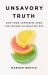 Unsavory Truth : How Food Companies Skew the Science of What We Eat