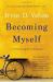 Becoming Myself : A Psychiatrist's Memoir