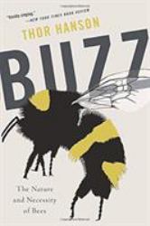 Buzz : The Nature and Necessity of Bees