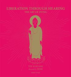 Liberation Through Hearing : The Art of Dying