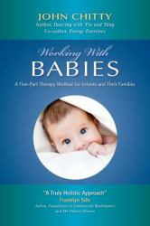 Working with Babies : A Five-Part Therapy Method for Infants and Their Families