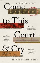 Come to This Court and Cry : How the Holocaust Ends