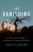 The Vanishing : Faith, Loss, and the Twilight of Christianity in the Land of the Prophets