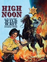 High Noon : 13 of the Best Wild West Picture Library Stories Ever