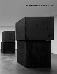 Richard Serra: Forged Steel