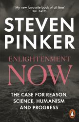 Enlightenment Now : The Case for Reason, Science, Humanism, and Progress