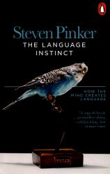 The Language Instinct : How the Mind Creates Language