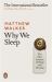 Why We Sleep : Unlocking the Power of Sleep and Dreams