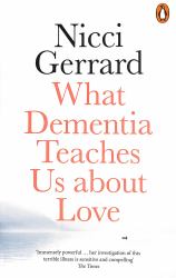 What Dementia Teaches Us about Love