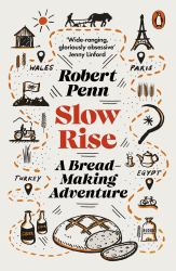 Slow Rise : A Bread-Making Adventure